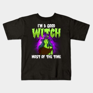 Funny Halloween Witch I'm A Good Witch Most Of The Time Gift Kids T-Shirt